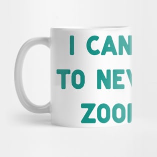 Dont use zoom Mug